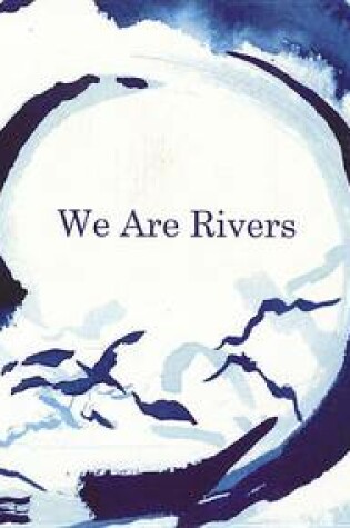 Cover of We Are Rivers
