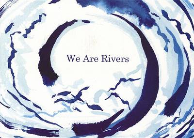 Book cover for We Are Rivers