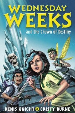 Cover of Wednesday Weeks and the Crown of Destiny
