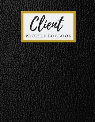Book cover for Client Profile Log Book