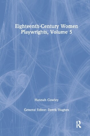 Cover of Eighteenth-Century Women Playwrights, vol 5