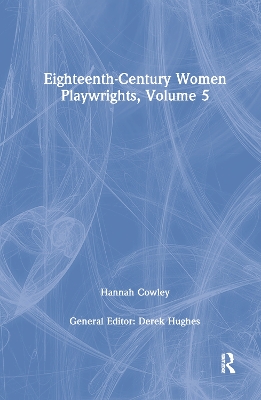 Book cover for Eighteenth-Century Women Playwrights, vol 5