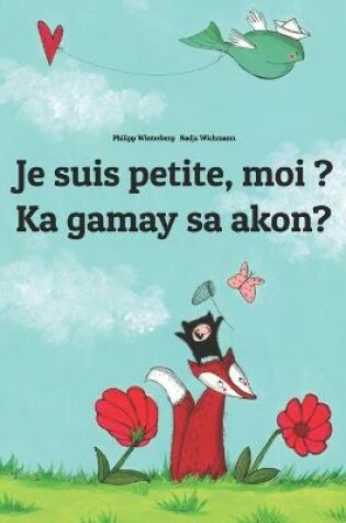 Cover of Je suis petite, moi ? Ka gamay sa akon?