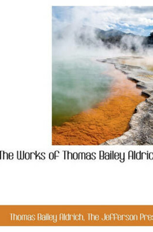 Cover of The Works of Thomas Bailey Aldrich