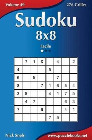 Cover of Sudoku 8x8 - Facile - Volume 49 - 276 Grilles