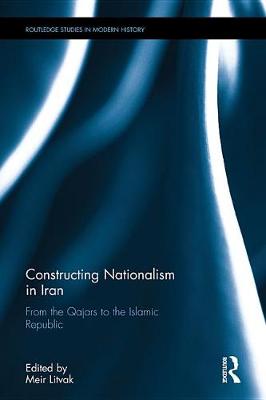 Cover of Constructing Nationalism in Iran