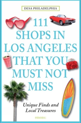 Cover of 111 Shops in Los Angeles That You Must Not Miss
