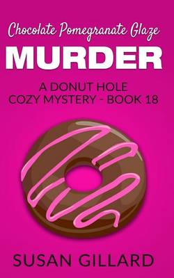 Book cover for Chocolate Pomegranate Glaze Murder