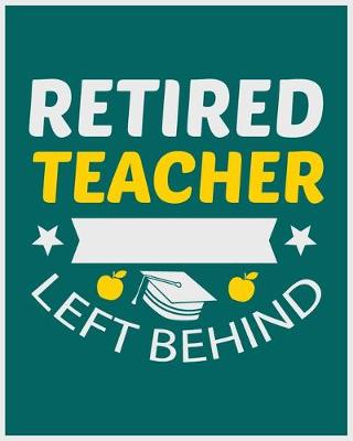 Book cover for Retired Teacher Left Behind