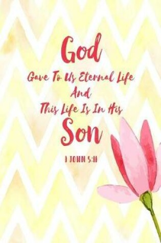 Cover of God Gave to Us Eternal Life, and This Life Is in His Son