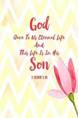 Book cover for God Gave to Us Eternal Life, and This Life Is in His Son