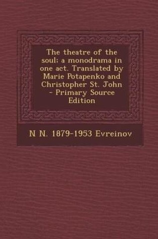 Cover of The Theatre of the Soul; A Monodrama in One Act. Translated by Marie Potapenko and Christopher St. John