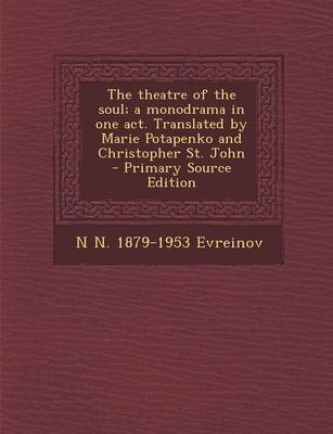 Book cover for The Theatre of the Soul; A Monodrama in One Act. Translated by Marie Potapenko and Christopher St. John