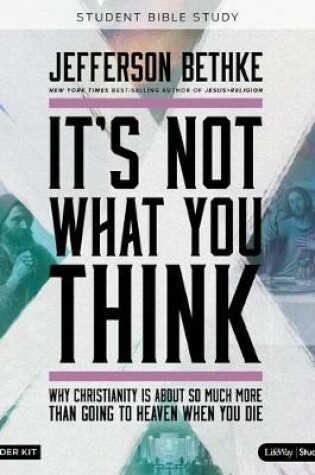 Cover of It's Not What You Think - Teen Bible Study Leader Kit