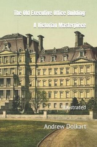 Cover of The Old Executive Office Building