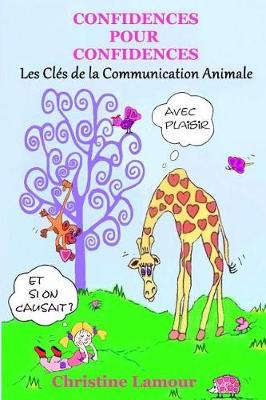 Book cover for Confidences pour Confidences - Les cles de la communication animale