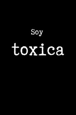 Book cover for Soy Toxica