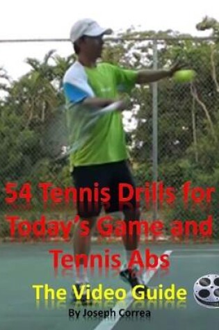 Cover of 54 Tennis Drills for Today's Game and Tennis Abs