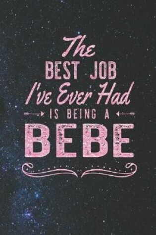 Cover of The Best Job I've Ever Had Is Being Bebe