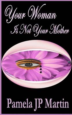 Book cover for Your Woman Is Not Your Mother