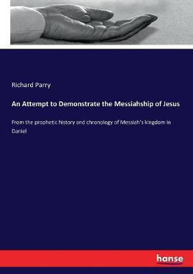 Book cover for An Attempt to Demonstrate the Messiahship of Jesus