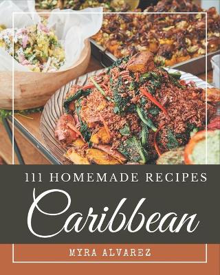 Book cover for 111 Homemade Caribbean Recipes