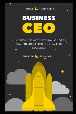 Book cover for What inspires a Business CEO