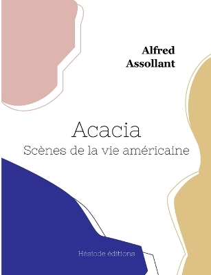 Book cover for Acacia, Scènes de la vie américaine