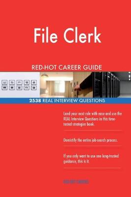 Book cover for File Clerk RED-HOT Career Guide; 2538 REAL Interview Questions
