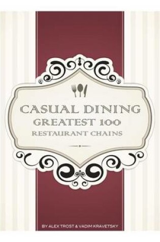 Cover of Casual Dining Greatest 100 Restaurant Chains