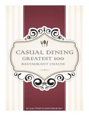 Book cover for Casual Dining Greatest 100 Restaurant Chains