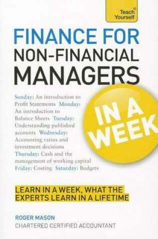 Cover of Finance for Non-Financial Managers in a Week: Teach Yourself