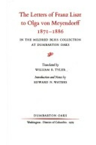 Cover of The Letters of Franz Liszt to Olga von Meyendorff, 1871-1886