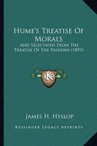 Cover of Hume's Treatise of Morals Hume's Treatise of Morals