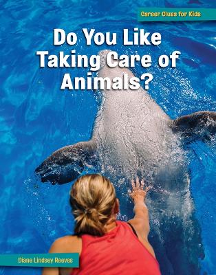 Cover of Do You Like Taking Care of Animals?