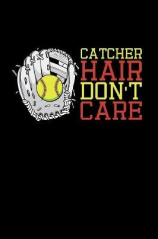 Cover of Catcher Hair Don't Care