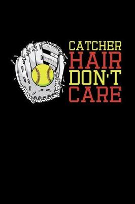 Book cover for Catcher Hair Don't Care