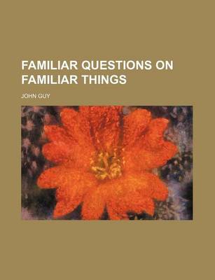 Book cover for Familiar Questions on Familiar Things