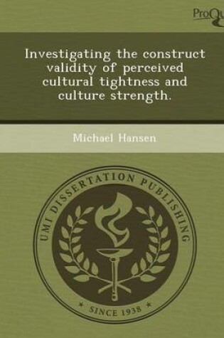 Cover of Investigating the Construct Validity of Perceived Cultural Tightness and Culture Strength