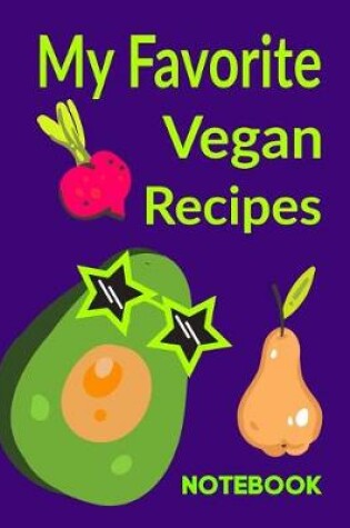 Cover of My Favorite Vegan Recipes Notebook
