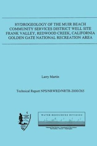 Cover of Hydrogeology of the Muir Beach Community Services District Well Site, Frank Valley, Redwood Creek, California Golden Gate National Recreation Area