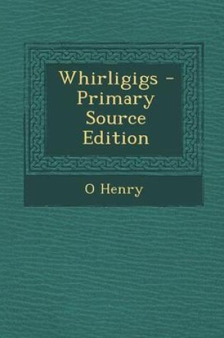 Cover of Whirligigs - Primary Source Edition