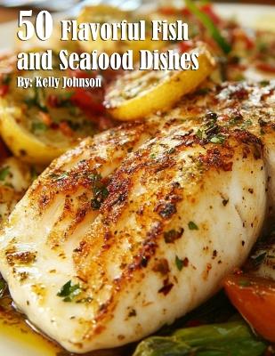 Book cover for 50 Flavorful Fish and Seafood Dishes