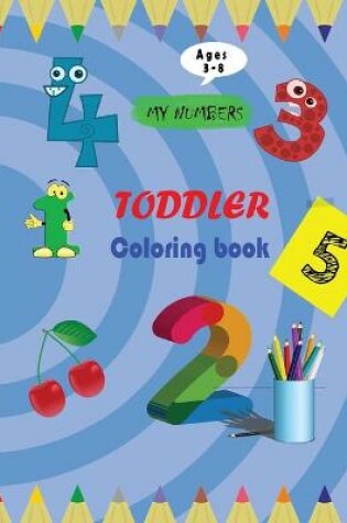 Cover of my numbers toddler coloring book