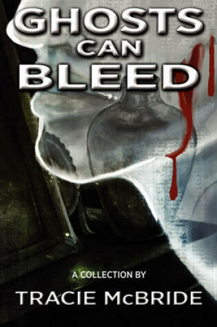 Cover of Ghosts Can Bleed