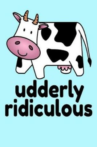 Cover of Udderly Ridiculous