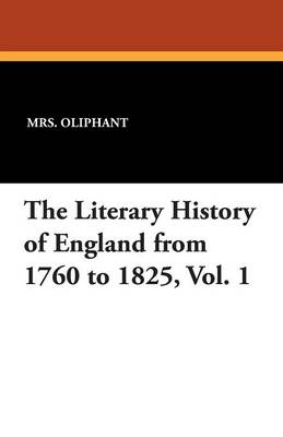 Book cover for The Literary History of England from 1760 to 1825, Vol. 1