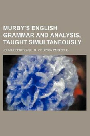 Cover of Murby's English Grammar and Analysis, Taught Simultaneously