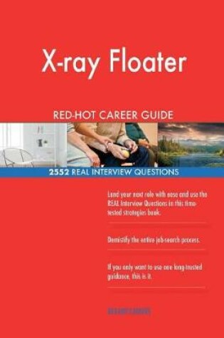 Cover of X-Ray Floater Red-Hot Career Guide; 2552 Real Interview Questions