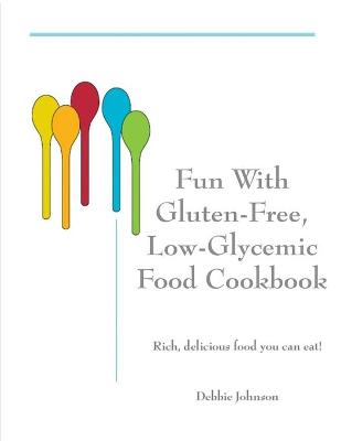 Book cover for Fun with Gluten-Free, Low-Glycemic Food Cookbook